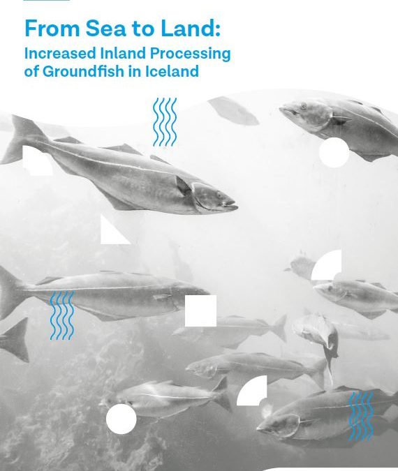From Sea to Land: Increased Inland Processing of Groundfish in Iceland